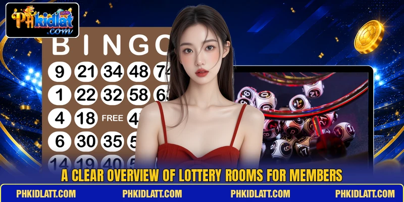 A clear overview of lottery rooms for members