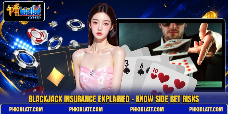 Blackjack Insurance Explained - Know Side Bet Risks
