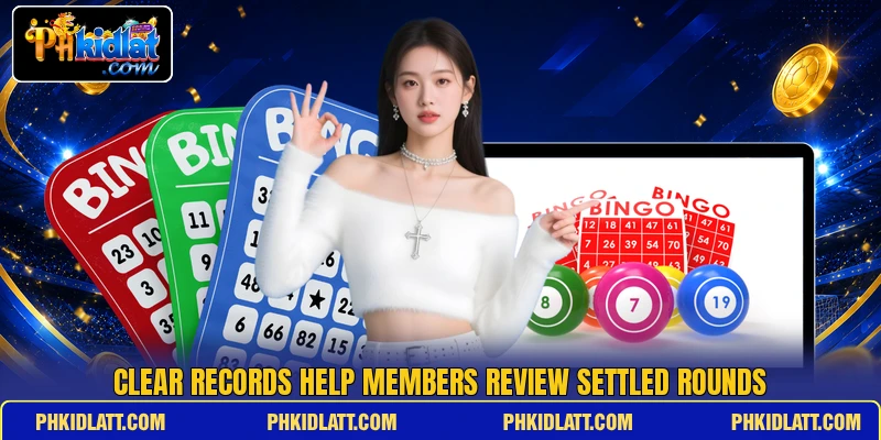 Clear records help members review settled rounds