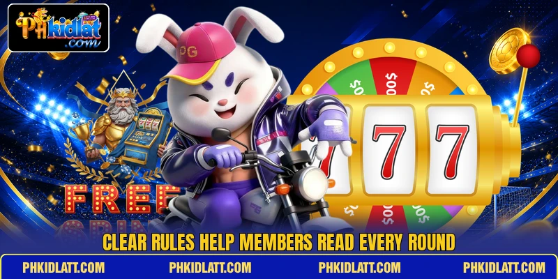 Clear rules help members read every round