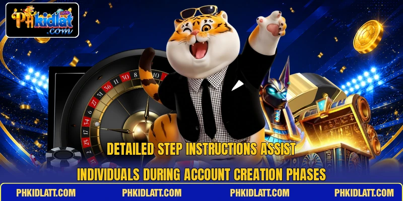 Detailed step instructions assist individuals during account creation phases