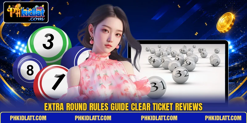 Extra round rules guide clear ticket reviews