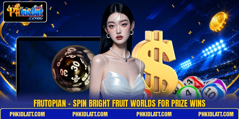 Frutopian - Spin Bright Fruit Worlds For Prize Wins