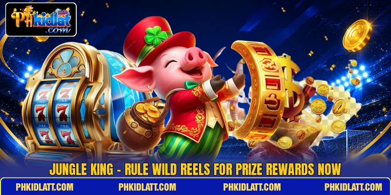 Jungle King - Rule Wild Reels For Prize Rewards Now