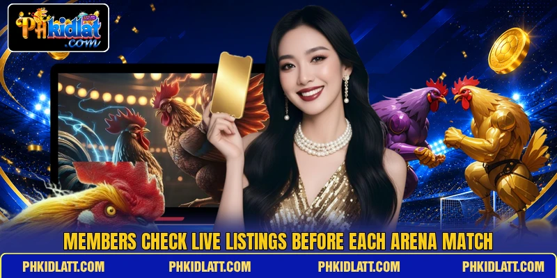 Members check live listings before each arena match Members check live listings before each arena match