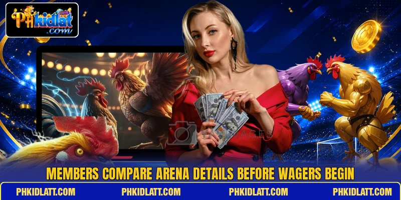 Members compare arena details before wagers begin Members compare arena details before wagers begin