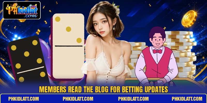 Members read the blog for betting updates Members read the blog for betting updates