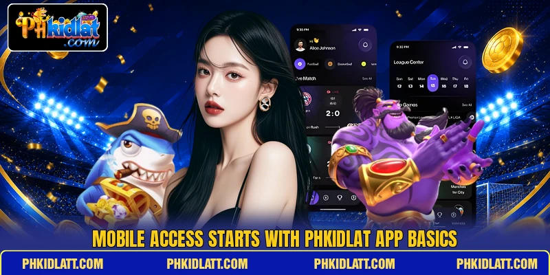 Mobile access starts with PHKIDLAT app basics Mobile access starts with PHKIDLAT app basics
