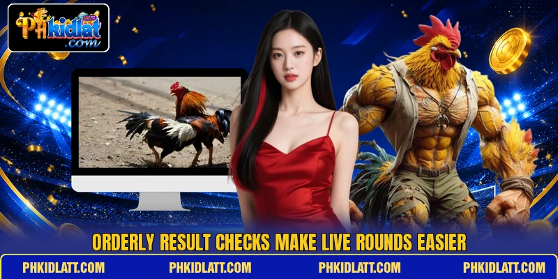 Orderly result checks make live rounds easier