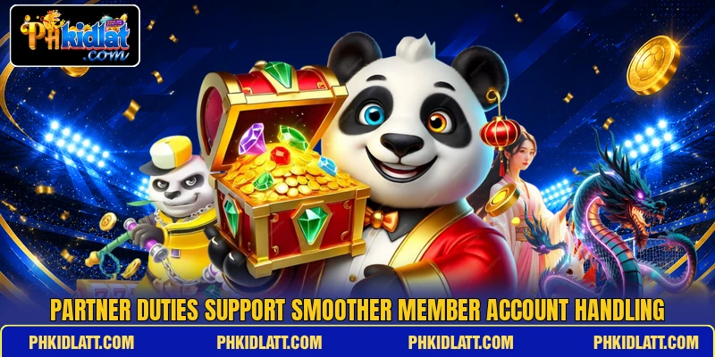 Partner duties support smoother member account handling Partner duties support smoother member account handling
