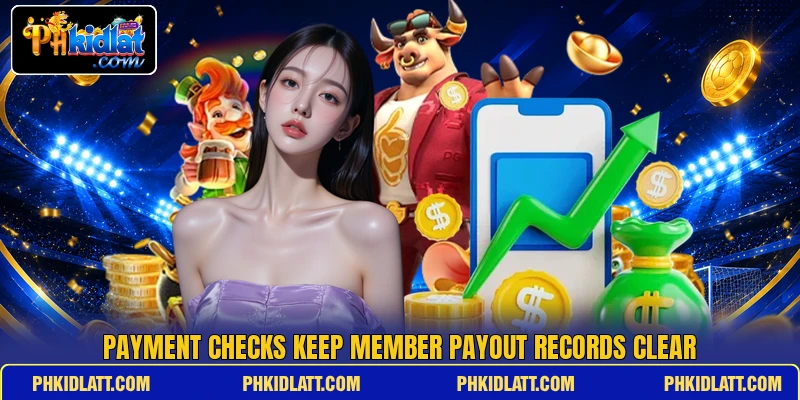 Payment checks keep member payout records clear
