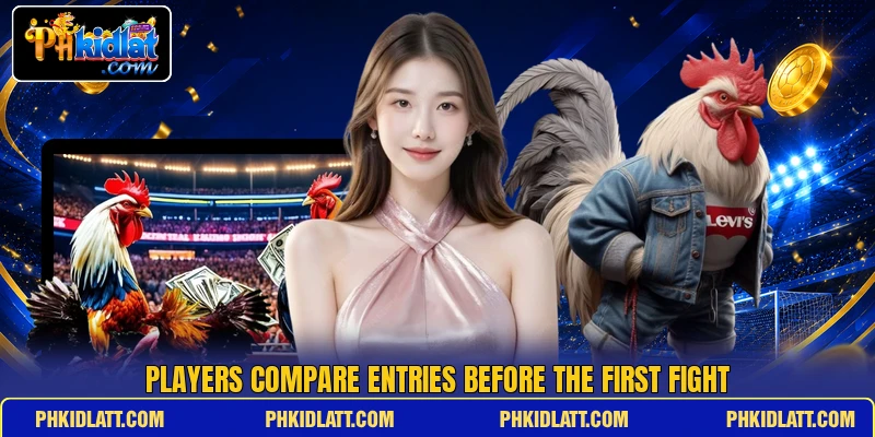 Players compare entries before the first fight