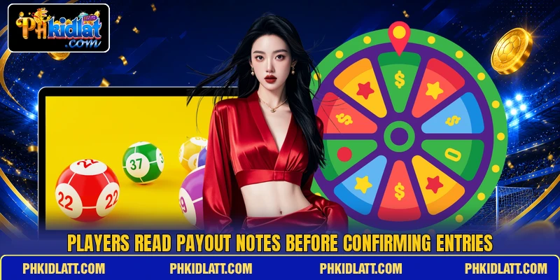 Players read payout notes before confirming entries