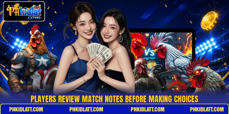 Players review match notes before making choices Players review match notes before making choices