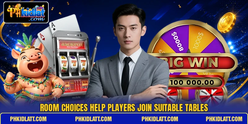 Room choices help players join suitable tables