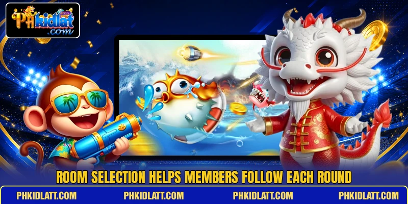 Room selection helps members follow each round