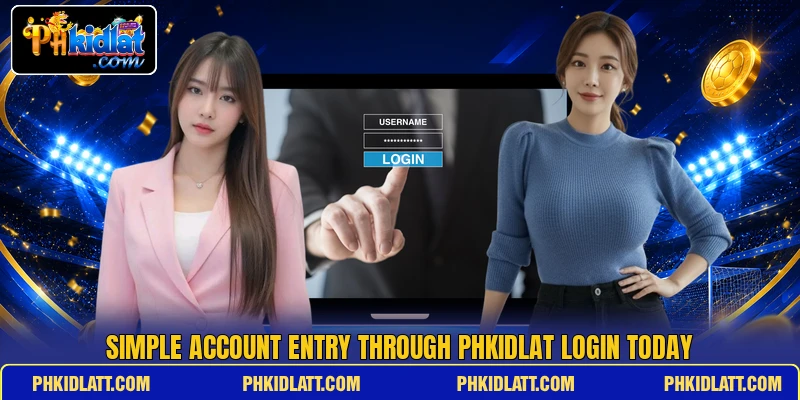 Simple account entry through PHKIDLAT login today Simple account entry through PHKIDLAT login today