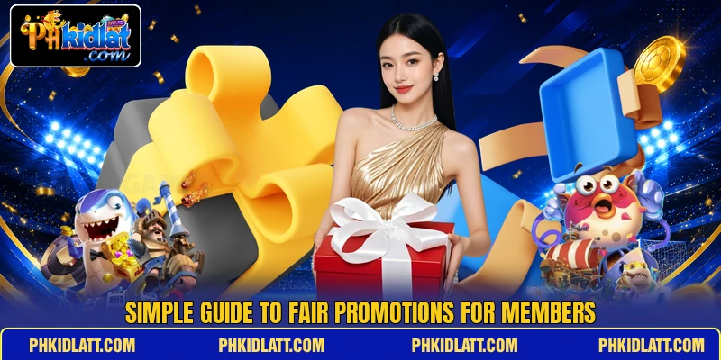 Simple guide to fair promotions for members Simple guide to fair promotions for members