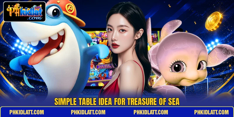 Simple table idea for Treasure of Sea